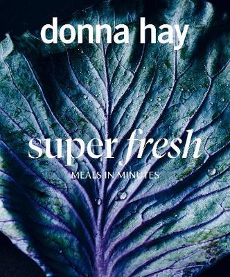 Everyday Fresh: Meals in Minutes - Donna Hay