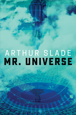 Mr. Universe - Arthur Slade