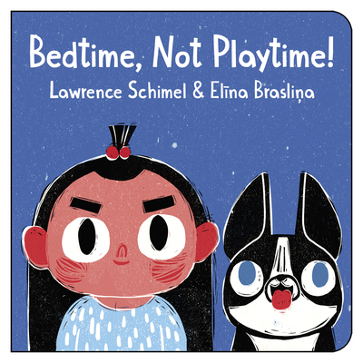 Coperta cărții 'Bedtime, Not Playtime! - Lawrence Schimel'