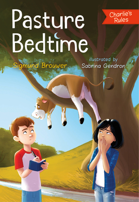 Pasture Bedtime: Charlie's Rules #1 - Sigmund Brouwer