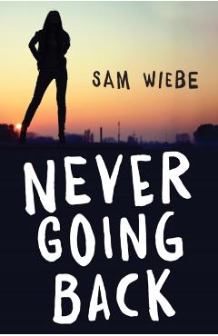 Never Going Back - Sam Wiebe