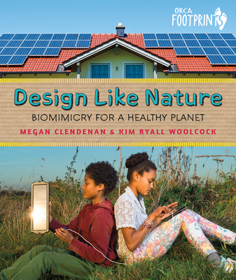 Design Like Nature: Biomimicry for a Healthy Planet - Megan Clendenan