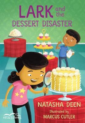Lark and the Dessert Disaster - Natasha Deen