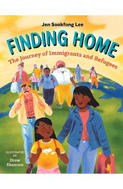 Coperta cărții 'Finding Home: The Journey of Immigrants and Refugees - Jen Sookfong Lee'