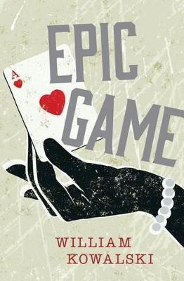 Epic Game - William Kowalski