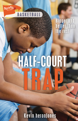Half-Court Trap - Kevin Heronjones