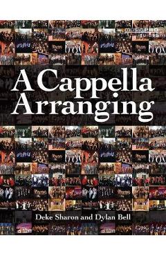 Coperta cărții 'A Cappella Arranging - Deke Sharon'