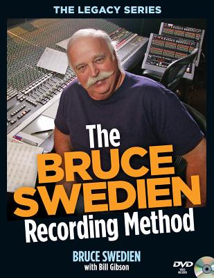 The Bruce Swedien Recording Method [With DVD ROM] - Bill Gibson