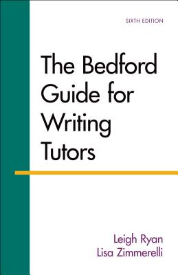 The Bedford Guide for Writing Tutors - Leigh Ryan