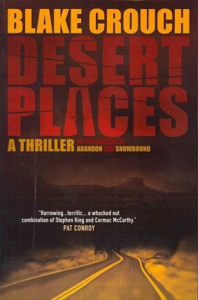 Desert Places: A Novel of Terror - Blake Crouch