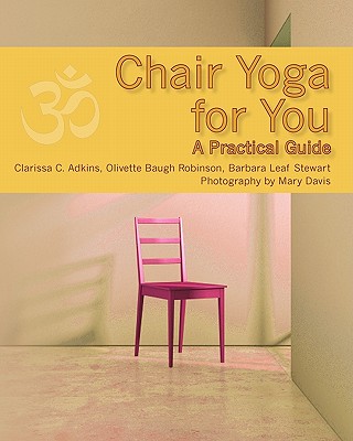Chair Yoga for You: A Practical Guide - Olivette Baugh Robinson