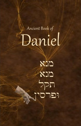 Ancient Book of Daniel - Ken Johnson Th D.