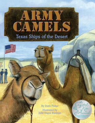 Army Camels: Texas Ships Of The desert - Doris Fisher
