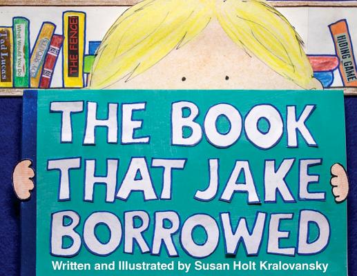 The Book That Jake Borrowed - Susan Kralovansky