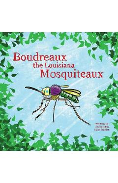 Coperta cărții 'Boudreaux the Louisiana Mosquiteaux - Stacy Bearden'