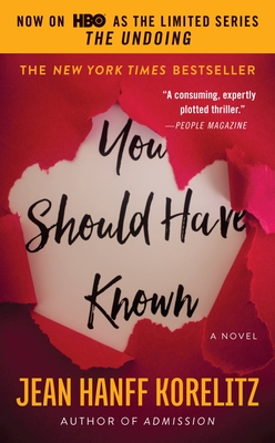 You Should Have Known: Now on HBO as the Limited Series the Undoing - Jean Hanff Korelitz