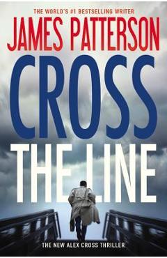 Coperta cărții 'Cross the Line - James Patterson'