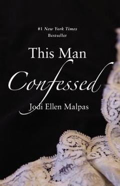 Coperta cărții 'This Man Confessed - Jodi Ellen Malpas'