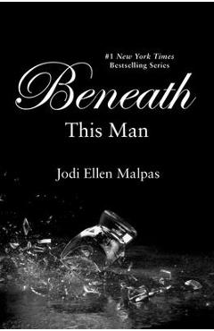 Beneath This Man - Jodi Ellen Malpas