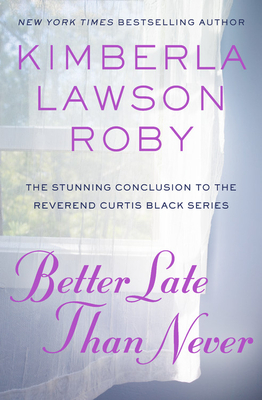 Better Late Than Never - Kimberla Lawson Roby