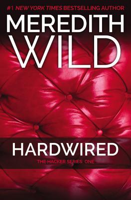 Hardwired: The Hacker Series #1 - Meredith Wild