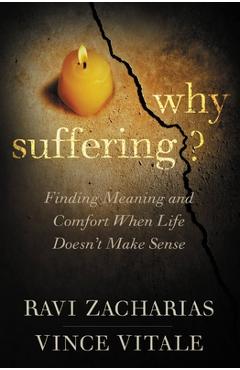 Coperta cărții 'Why Suffering?: Finding Meaning and Comfort When Life Doesn't Make Sense - Ravi Zacharias'