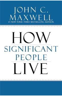 Coperta cărții 'The Power of Significance: How Purpose Changes Your Life - John C. Maxwell'