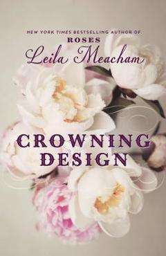 Coperta cărții 'Crowning Design - Leila Meacham'