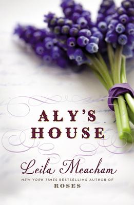 Aly's House - Leila Meacham