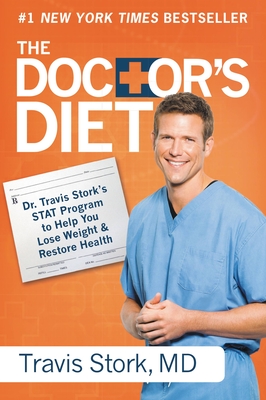 Coperta cărții 'The Doctor's Diet: Dr. Travis Stork's STAT Program to Help You Lose Weight & Restore Health - Travis Stork'