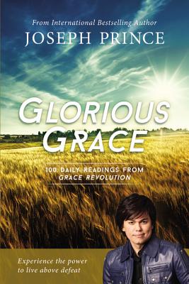 Coperta cărții 'Glorious Grace: 100 Daily Readings from Grace Revolution - Joseph Prince'