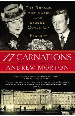 Coperta cărții '17 Carnations: The Royals, the Nazis, and the Biggest Cover-Up in History - Andrew Morton'