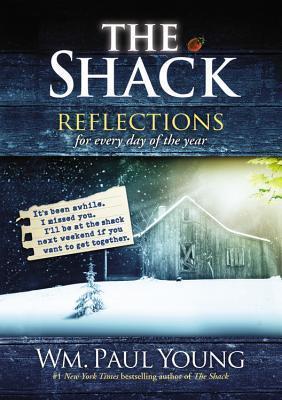 The Shack: Reflections for Every Day of the Year - Wm Paul Young