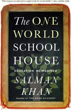 The One World Schoolhouse: Education Reimagined - Salman Khan