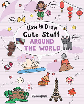 How to Draw Cute Stuff: Around the World, 5 - Angela Nguyen