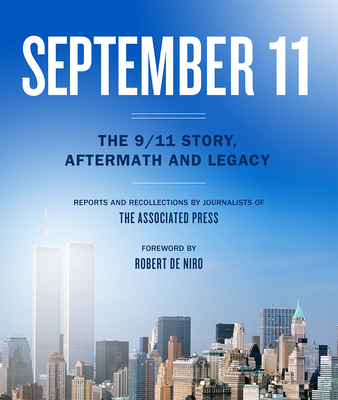 September 11: The 9/11 Story, Aftermath and Legacy - Associated Press