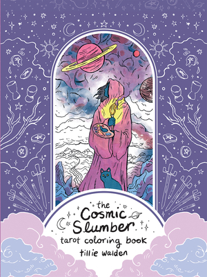 Cosmic Slumber Tarot Coloring Book - Tillie Walden