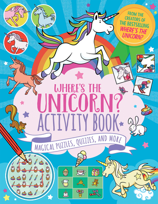 Where's the Unicorn? Activity Book, 2: Magical Puzzles, Quizzes, and More - Imogen Currell-williams