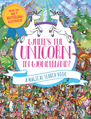 Where's the Unicorn in Wonderland?, 2: A Magical Search Book - Frances Evans