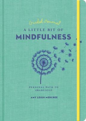 A Little Bit of Mindfulness Guided Journal, Volume 26: Your Personal Path to Awareness - Amy Leigh Mercree