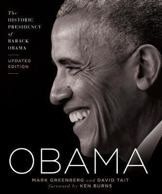 Obama: The Historic Presidency of Barack Obama - Updated Edition - Mark Greenberg