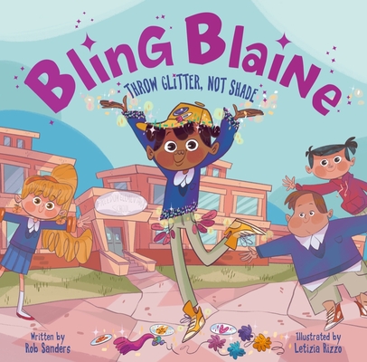 Bling Blaine: Throw Glitter, Not Shade - Rob Sanders