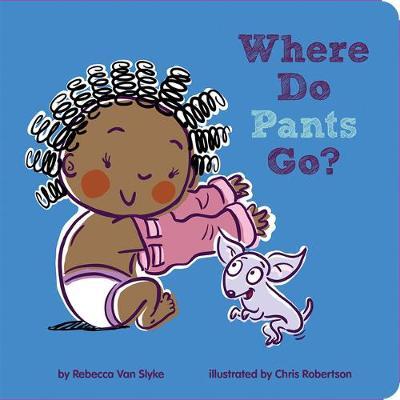 Where Do Pants Go? - Rebecca Van Slyke