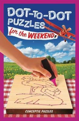 Dot-To-Dot Puzzles for the Weekend, Volume 2 - Conceptis Puzzles