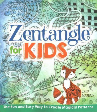 Zentangle for Kids - Jane Marbaix