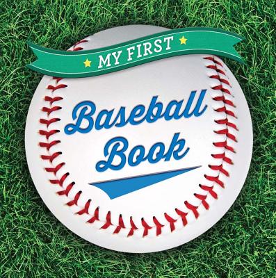 My First Baseball Book - Sterling Children's