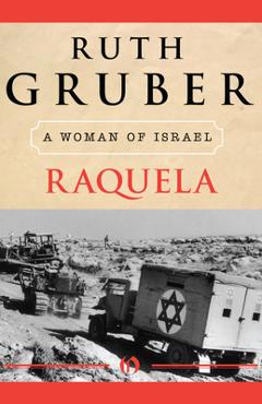 Coperta cărții 'Raquela: A Woman of Israel - Ruth Gruber'