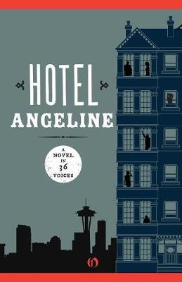 Hotel Angeline: A Novel in 36 Voices - Robert Dugoni