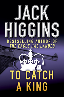 To Catch a King - Jack Higgins