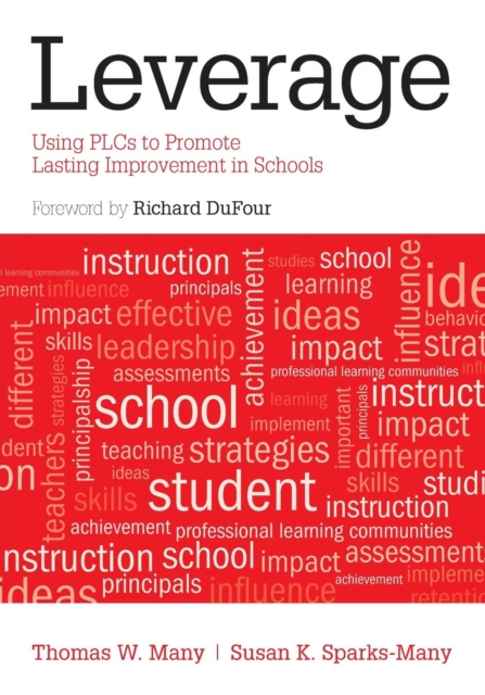 Leverage: Using PLCS to Promote Lasting Improvement in Schools - Thomas W. Many